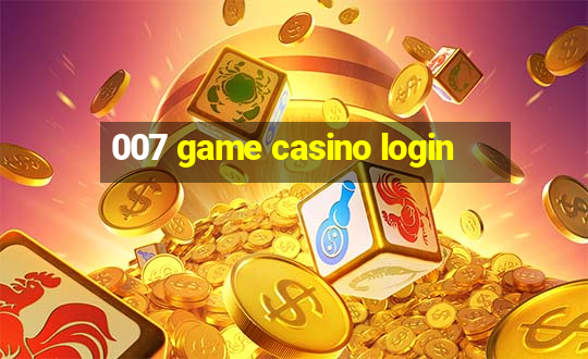 007 game casino login