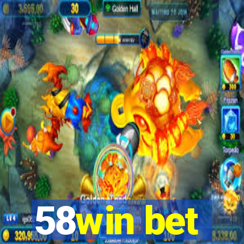 58win bet