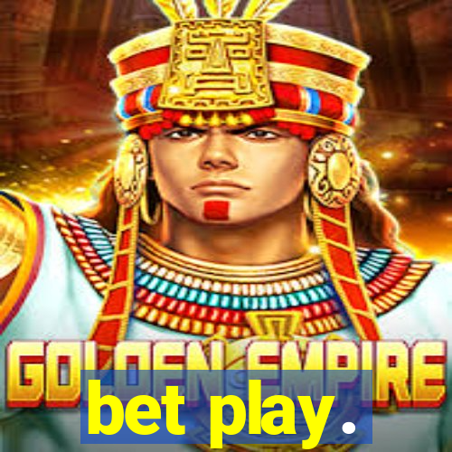 bet play.