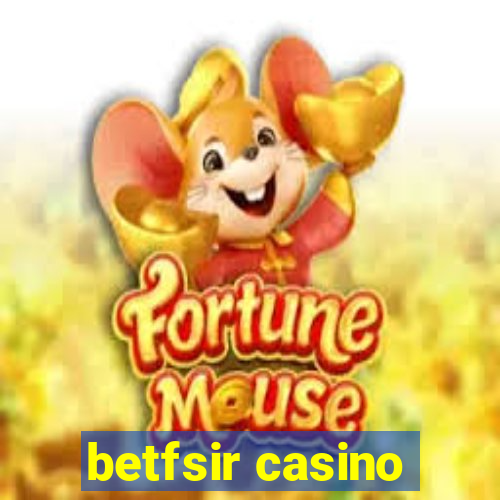 betfsir casino