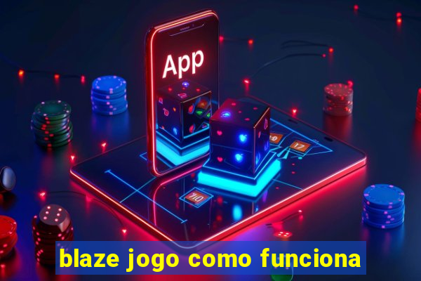 blaze jogo como funciona