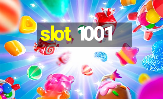 slot 1001