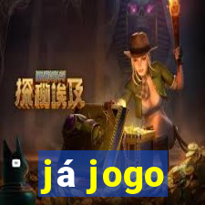 já jogo