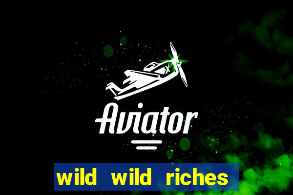 wild wild riches como jogar