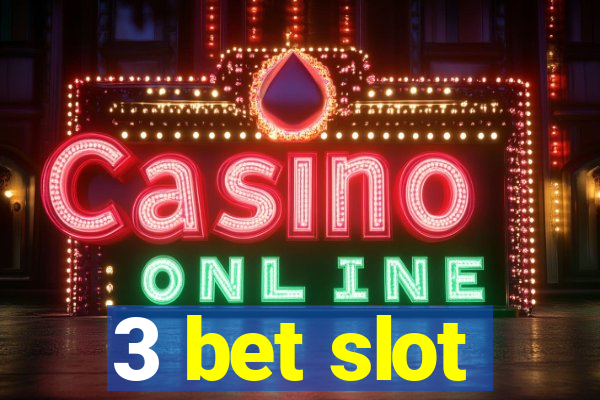 3 bet slot