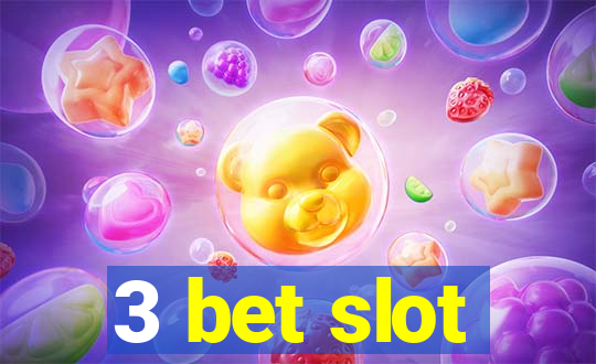 3 bet slot