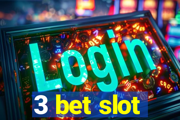 3 bet slot