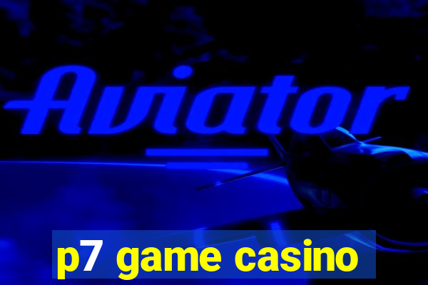 p7 game casino