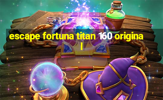 escape fortuna titan 160 original