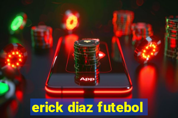 erick diaz futebol