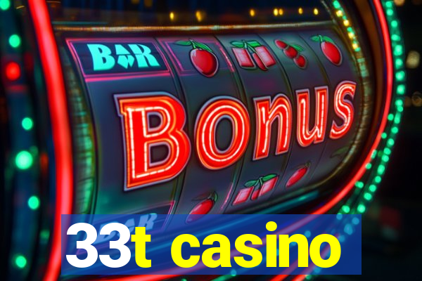 33t casino