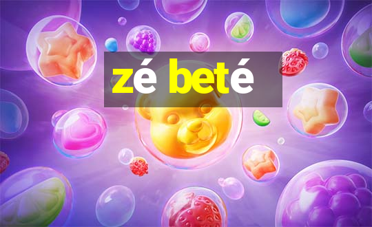 zé beté