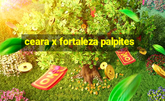 ceara x fortaleza palpites