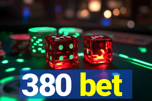 380 bet