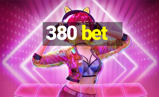 380 bet