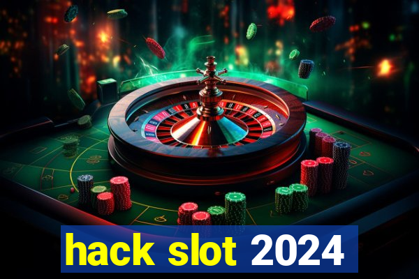 hack slot 2024