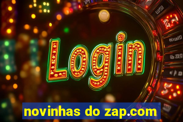 novinhas do zap.com