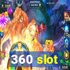 360 slot