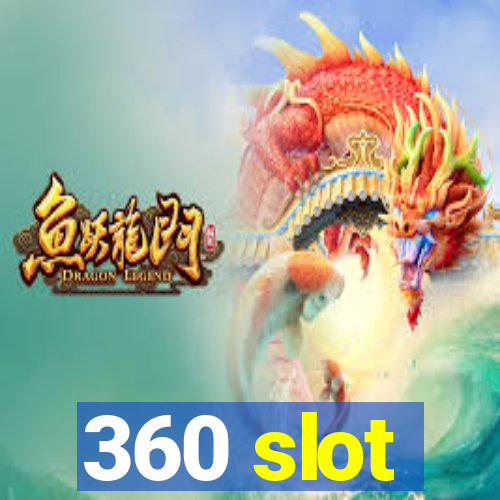 360 slot