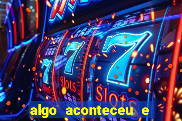 algo aconteceu e seu pin n?o está disponível