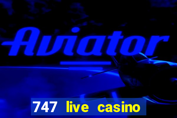 747 live casino login slot play app