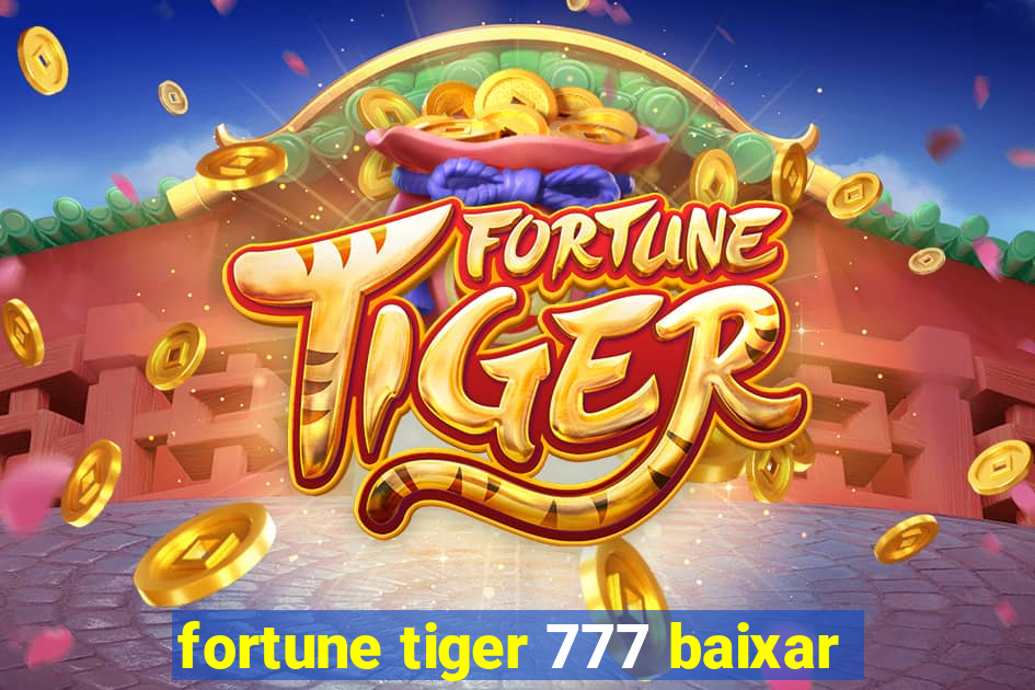 fortune tiger 777 baixar