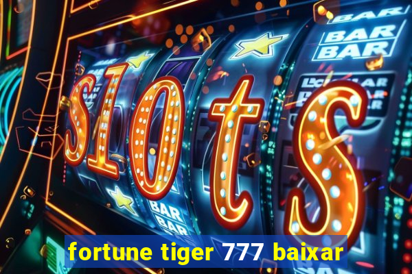 fortune tiger 777 baixar