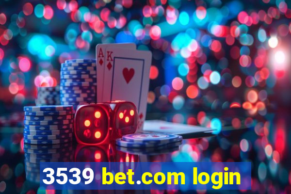 3539 bet.com login