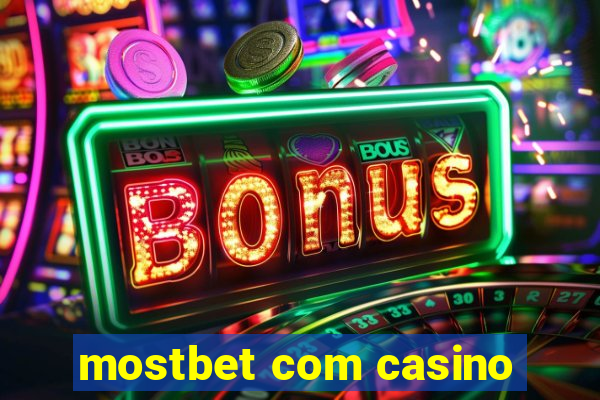 mostbet com casino