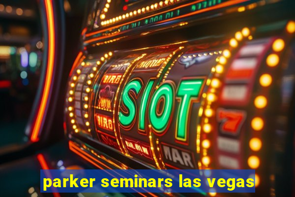 parker seminars las vegas