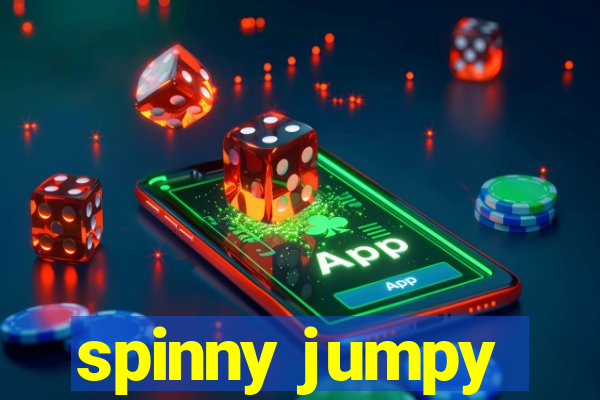 spinny jumpy