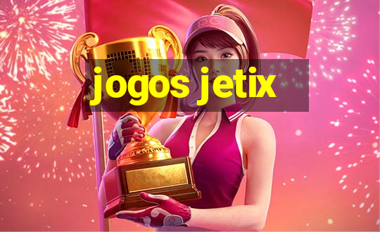 jogos jetix