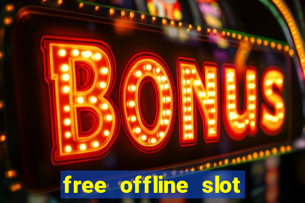 free offline slot machine games for pc