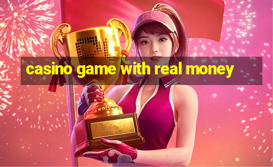 casino game with real money