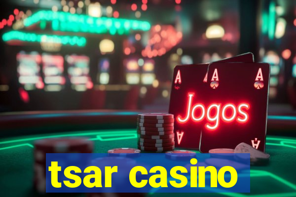 tsar casino