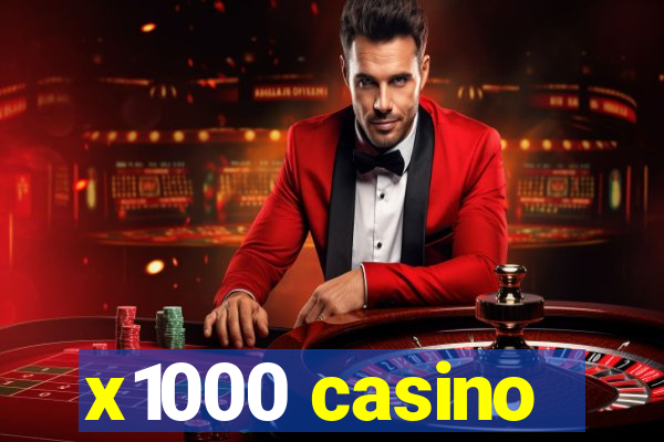 x1000 casino