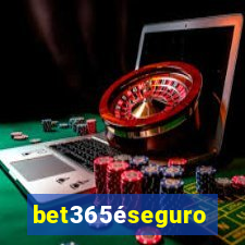 bet365éseguro