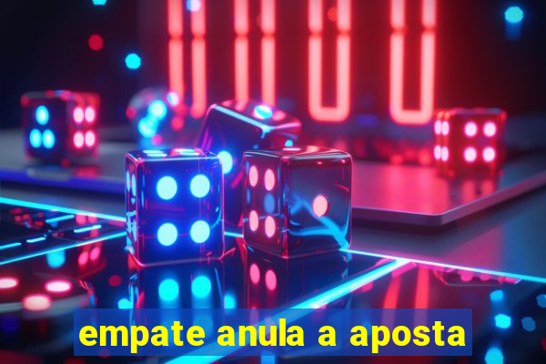 empate anula a aposta