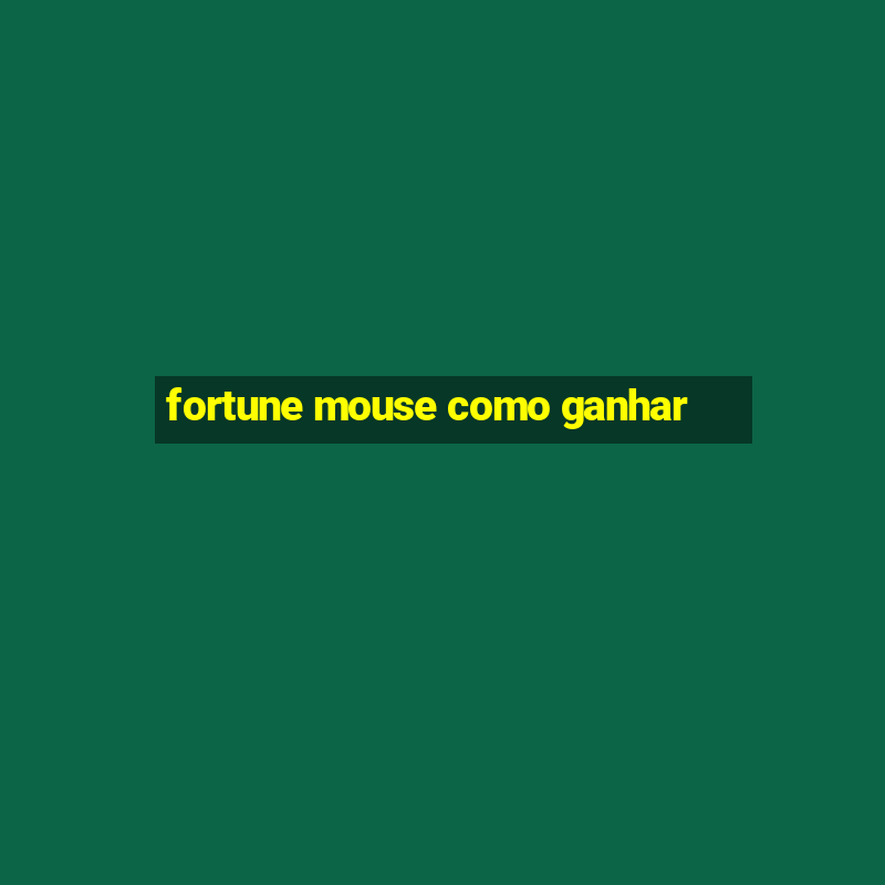 fortune mouse como ganhar