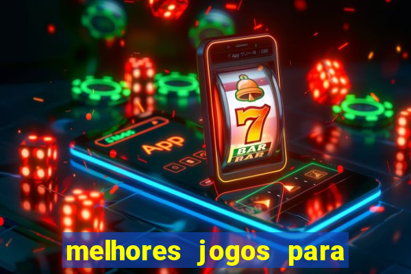 melhores jogos para o celular