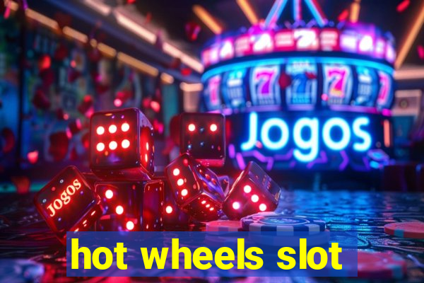 hot wheels slot