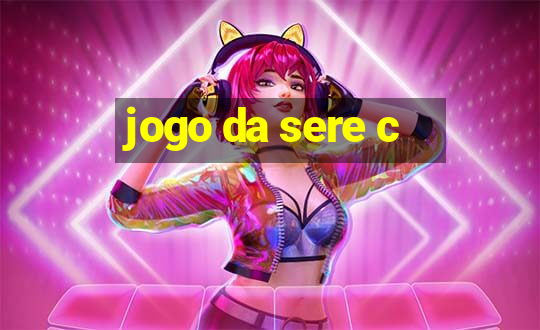 jogo da sere c