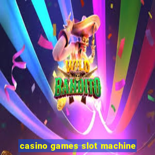 casino games slot machine