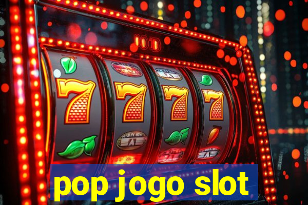 pop jogo slot