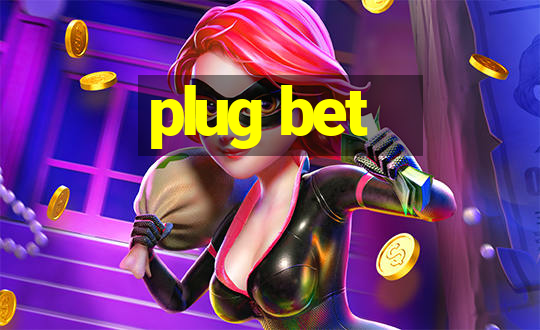 plug bet