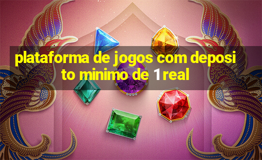 plataforma de jogos com deposito minimo de 1 real