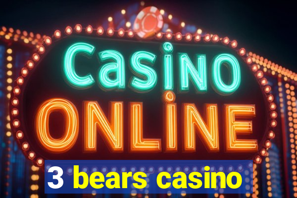 3 bears casino