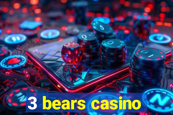 3 bears casino