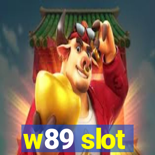 w89 slot