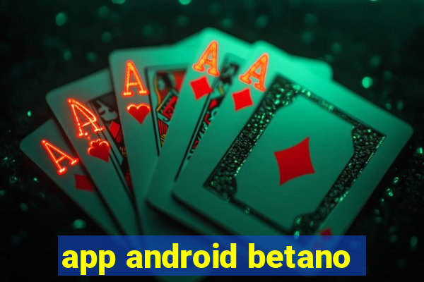 app android betano